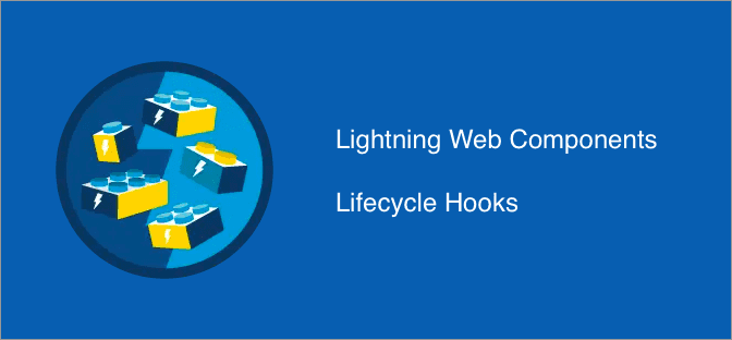 Lightning Web Component Lifecycle Hooks